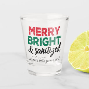 Merry Bright and Sanitizized Alcohol Kills Germs Shot Glass