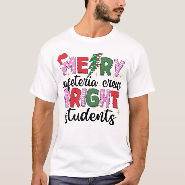 Merry Cafeteria Crew Bright Students Xmas T-Shirt (Front)