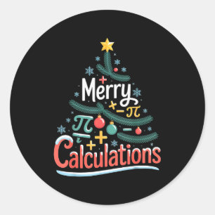 Merry Calculations Funny Math Teacher Christmas  Classic Round Sticker