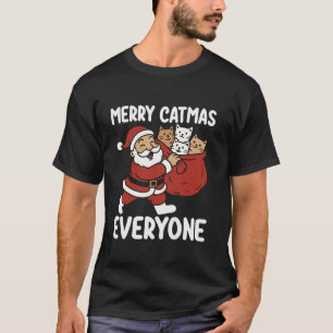 Merry Catmas Everyone Christmas cat Pun Santa Clau T-Shirt
