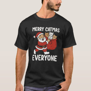 Merry Catmas Everyone Christmas cat Pun Santa Clau T-Shirt