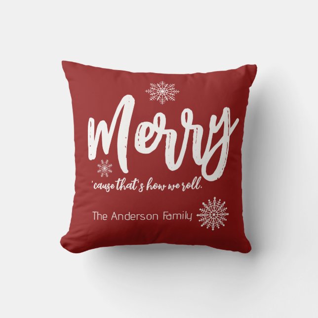 Merry, cause that's how we roll Christmas Cushion (Front)