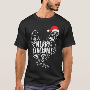Merry Chickmas Clothing Holiday Christmas Chicke T-Shirt