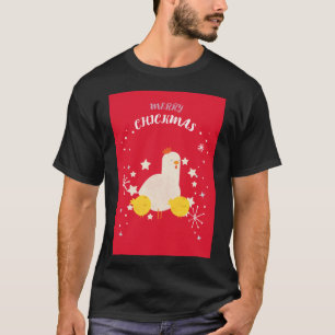 Merry Chickmas   T-Shirt