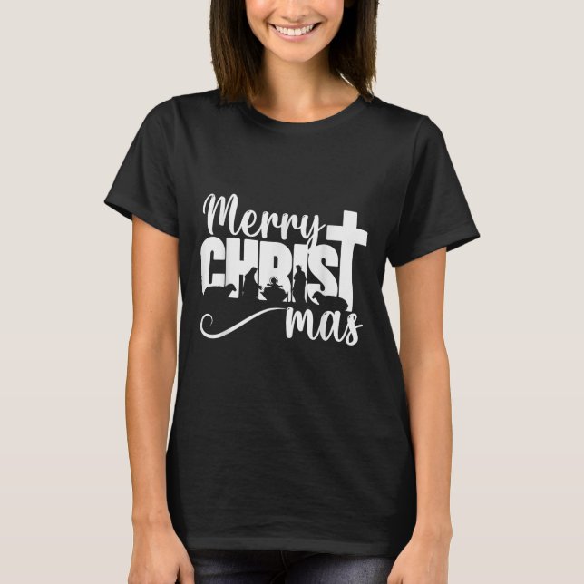 Merry Christ Mas Christian Christmas Jesus Christm T-Shirt (Front)