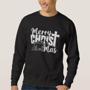 Merry Christ Mas Christian Christmas Jesus Family Sweatshirt