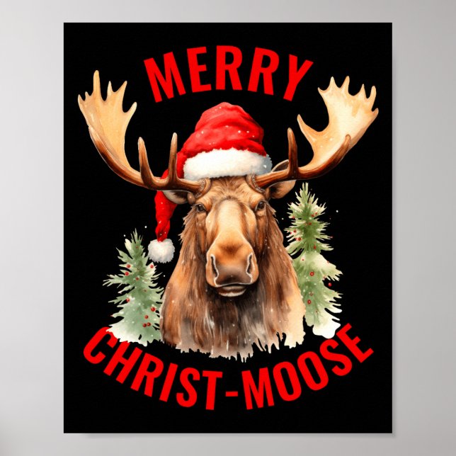 Merry Christ Moose Funny Christmas Moose  Poster (Front)