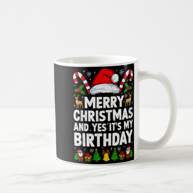 Merry Christmas &amp; Yes It's My Birthday Xmas Bd Coffee Mug (Right)