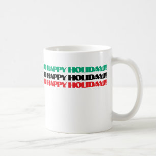 MERRY CHRISTMAS AND HAPPY HOLIDAYS! COFFEE MUG