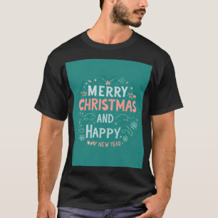 Merry Christmas and Happy New Year! T-Shirt