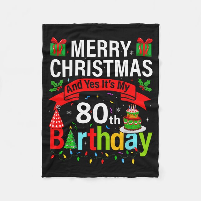 Merry Christmas And Yes It's My 80th Birthday Chri Fleece Blanket (Front)