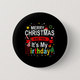Merry Christmas And Yes It's My Birthday Gift Tee 6 Cm Round Badge