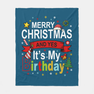 Merry Christmas And Yes It's My Birthday Gift Tee Fleece Blanket