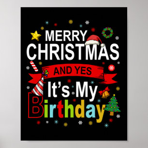 Merry Christmas And Yes It's My Birthday Gift Tee Poster