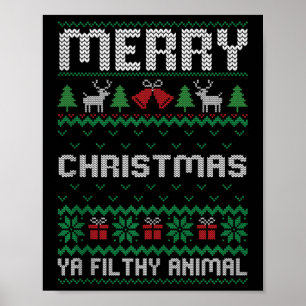 Merry Christmas Animal Filthy Ya Ugly Xmas Family Poster
