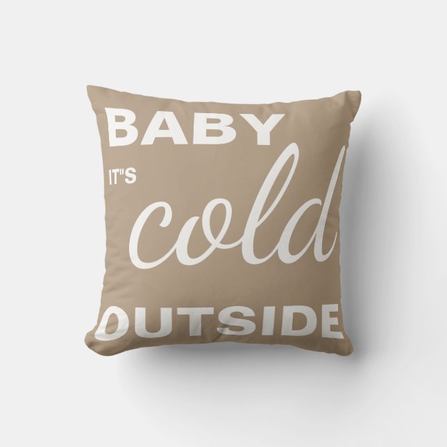 Merry Christmas "Baby it"s Cold Outside" Cushion (Front)