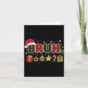 Merry Christmas Bruh Bro Meme Teens Boys Mens Kids Card