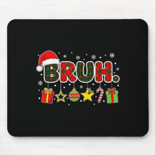 Merry Christmas Bruh Bro Meme Teens Boys Mens Kids Mouse Pad