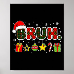 Merry Christmas Bruh Bro Meme Teens Boys Mens Kids Poster