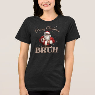 Merry Christmas BRUH Funny design T-Shirt Tri-Blend Shirt