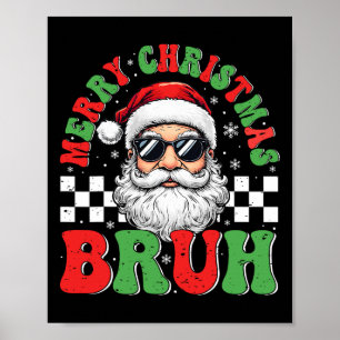 Merry Christmas Bruh Funny Santa Claus Retro Men W Poster