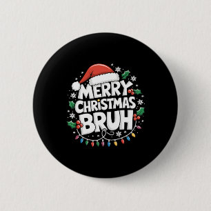 Merry Christmas Bruh Happy Christmas Family Xmas C 6 Cm Round Badge