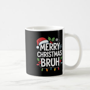 Merry Christmas Bruh Happy Christmas Family Xmas C Coffee Mug