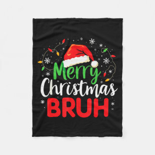 Merry Christmas Bruh Hilarious Festive Meme Style  Fleece Blanket