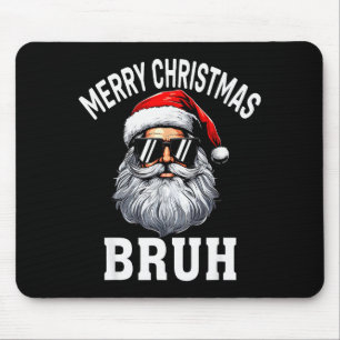 Merry Christmas Bruh Meme Funny Saying For Brother Mouse Pad