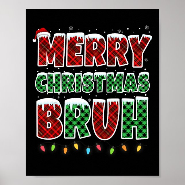 Merry Christmas Bruh Red Green Plaid Xmas Lights F Poster (Front)