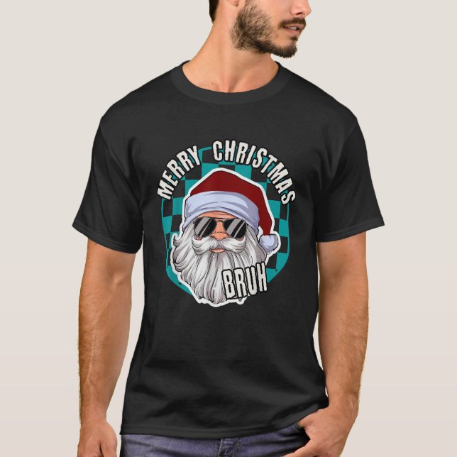 Merry Christmas Bruh Santa Claus Xmas Family Men B T-Shirt (Front)