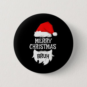 Merry Christmas Bruh Santa Xmas Family Matching Co 6 Cm Round Badge