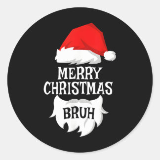 Merry Christmas Bruh Santa Xmas Family Matching Co Classic Round Sticker
