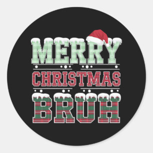 Merry Christmas Bruh Santa Xmas Family Matching Co Classic Round Sticker