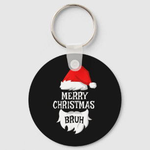 Merry Christmas Bruh Santa Xmas Family Matching Co Key Ring