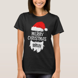 Merry Christmas Bruh Santa Xmas Family Matching Co T-Shirt
