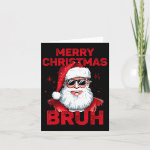 Merry Christmas Bruh Trump Make Christmas Great Ag Card