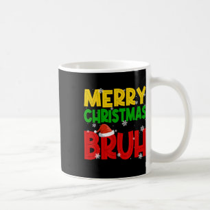 Merry Christmas Bruh Xmas Santa Claus Snow Flake M Coffee Mug