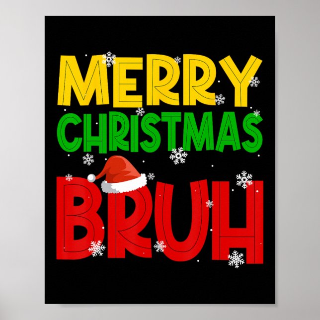 Merry Christmas Bruh Xmas Santa Claus Snow Flake M Poster (Front)