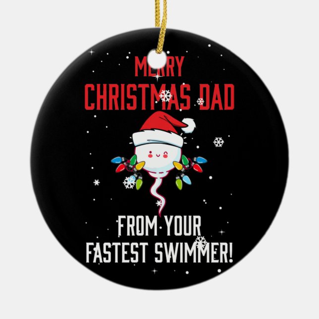Merry Christmas Dad From Your Fastest Swimmer Ceramic Ornament (Front)