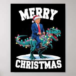 Merry Christmas Dino Donald Trump Dinosaur T-rex X Poster