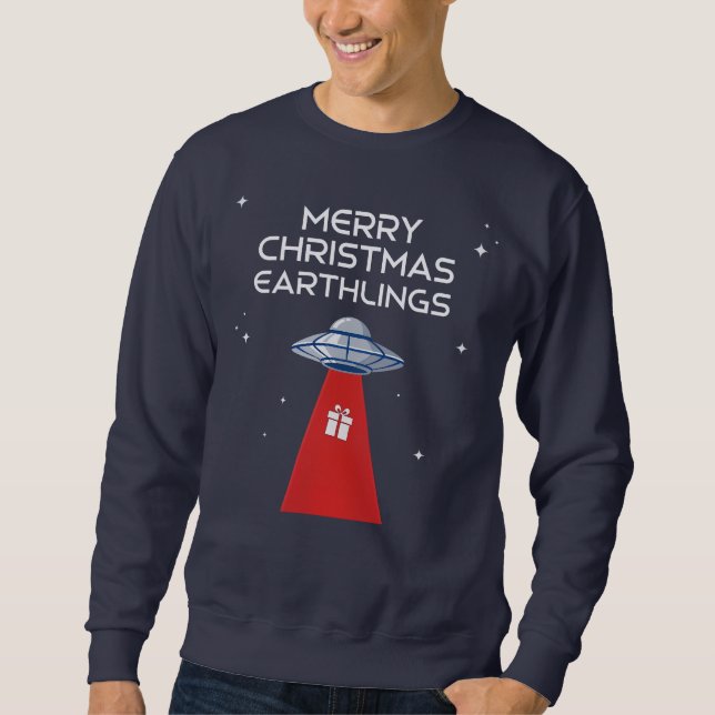 Merry Christmas, Earthlings, The Festive UFO! Sweatshirt (Front)
