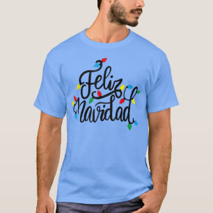 Merry Christmas Feliz Navidad Christmas Light  T-Shirt