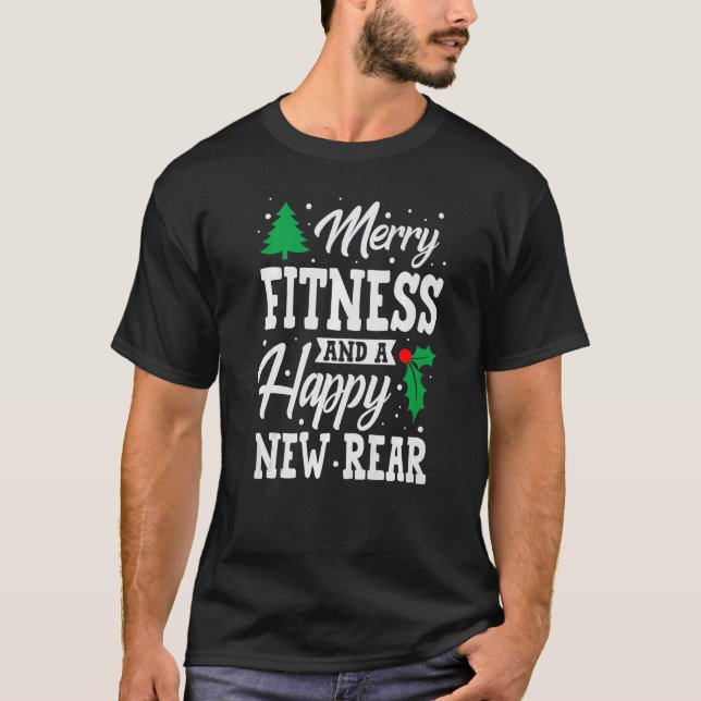 Merry Christmas Fitness Happy New Rear Workout Xma T-Shirt (Front)