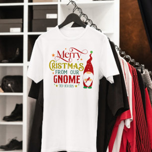 Merry Christmas From Our Gnome To Yours T-Shirt
