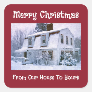 MERRY CHRISTMAS FROM OUR HOUSE TO YOURS SQUARE STICKER