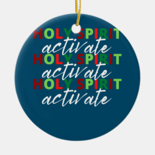 Merry Christmas Funny Holy Spirit Activate Ceramic Ornament