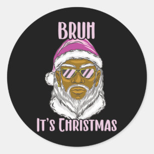 Merry Christmas Funny Santa Meme For Brothers  Classic Round Sticker