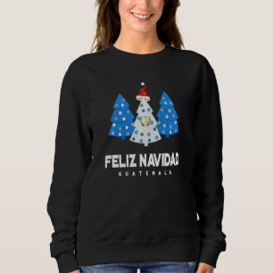 Merry Christmas Guatemala Tree Colours Flag Feliz Sweatshirt