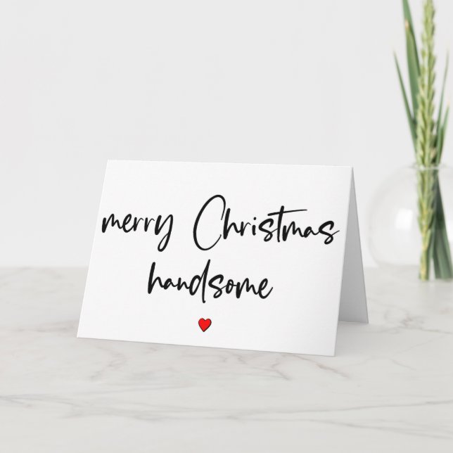 Merry Christmas Handsome, Boyfriend Christmas Card (Front)